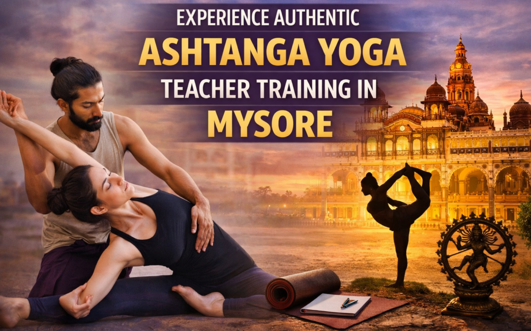 Experience Authentic Ashtanga Yoga Teacher Training in Mysore
